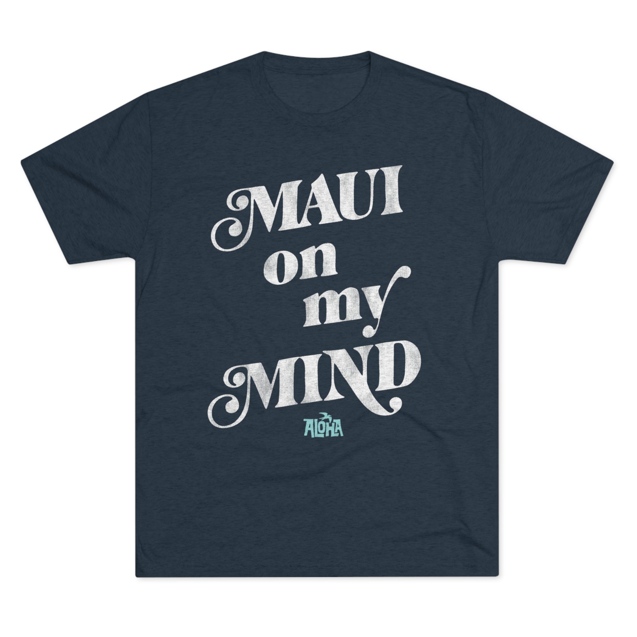 MAUI ON MY MIND Custom Triblend