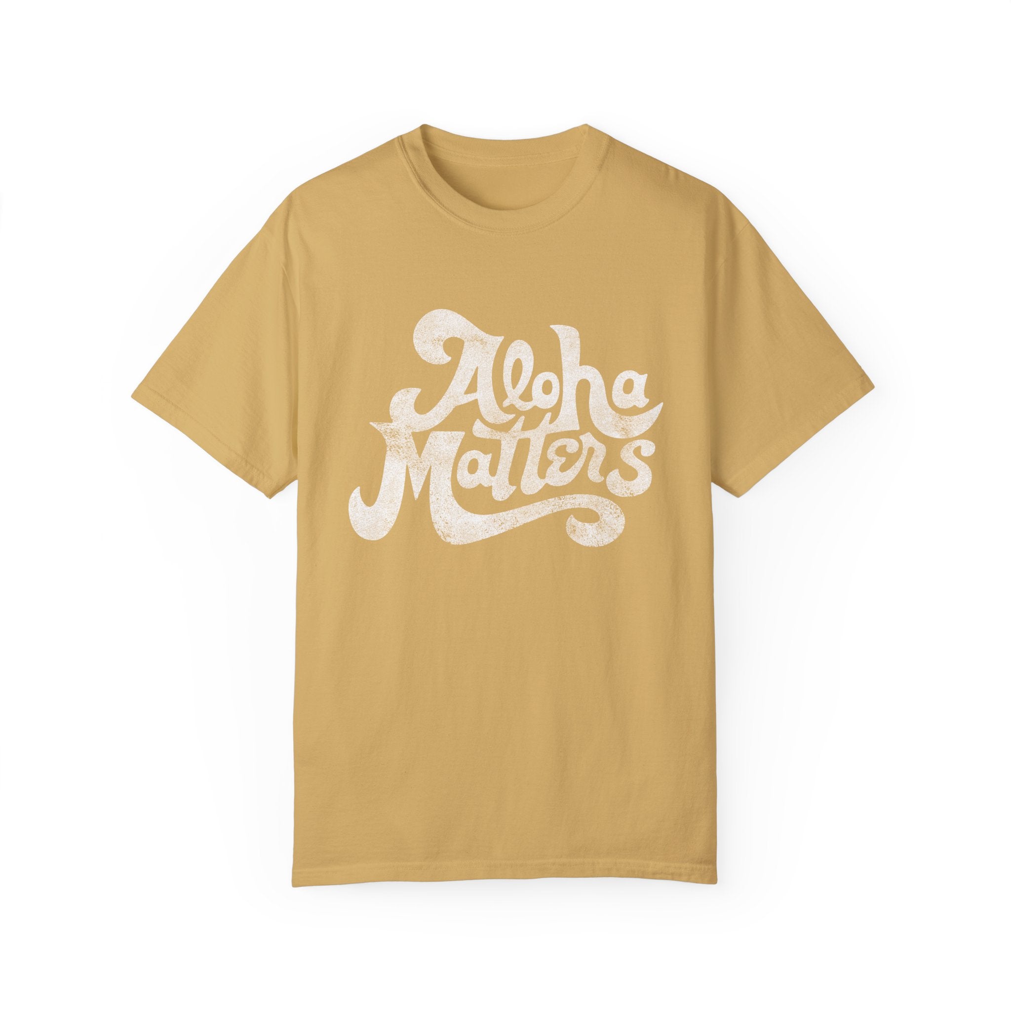 ALOHA MATTERS Custom Garment Dyed Cotton Tee