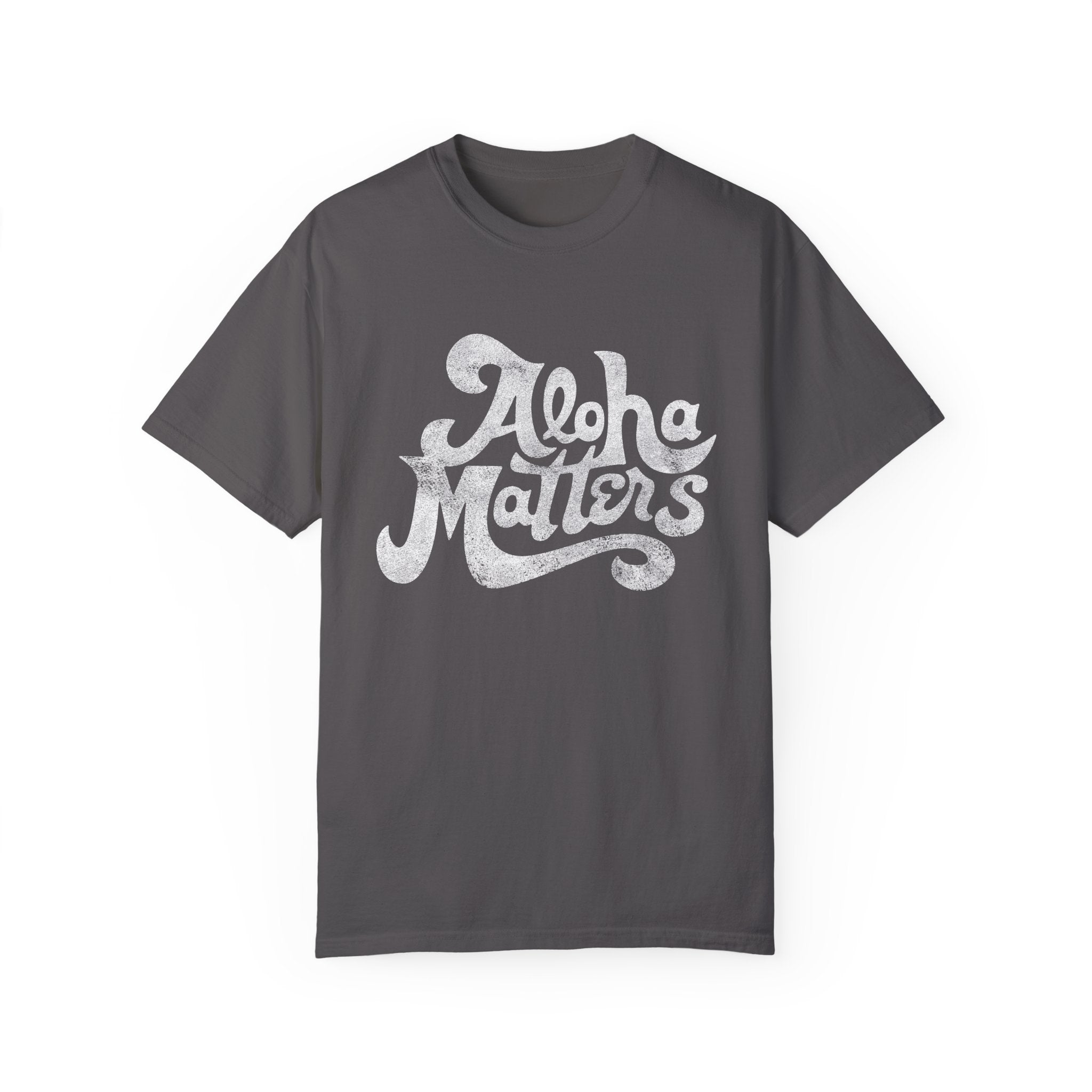 ALOHA MATTERS Custom Garment Dyed Cotton Tee